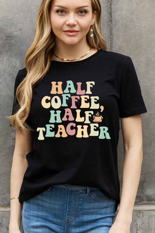 Half Coffee, Half Teacher Graphic Cotton Tee